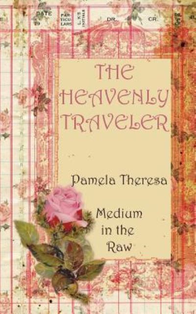 Cover for Pamela Theresa · The Heavenly Traveler Roses (Paperback Book) (2016)