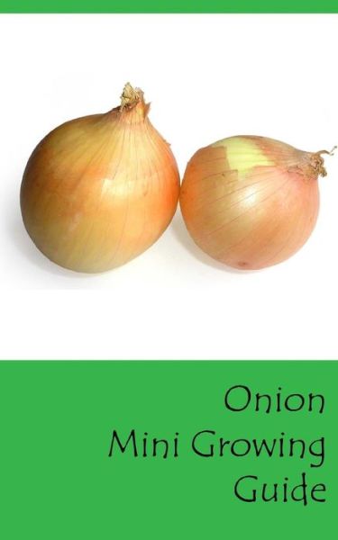 Cover for Lazaros' Blank Books · Onion Mini Growing Guide (Paperback Book) (2016)