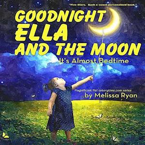 Cover for Melissa Ryan · Goodnight Ella and the Moon, It's Almost Bedtime (Paperback Book) (2016)