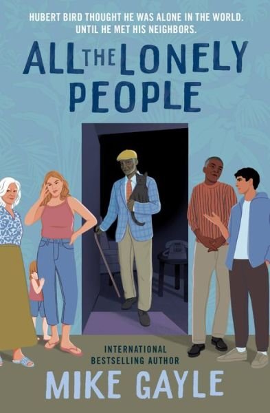 All the Lonely People - Mike Gayle - Kirjat - Grand Central Publishing - 9781538720172 - tiistai 2. elokuuta 2022