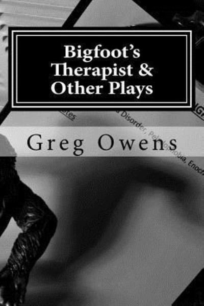 Cover for Greg Owens · Bigfoot's Therapist &amp; Other Plays (Paperback Book) (2017)