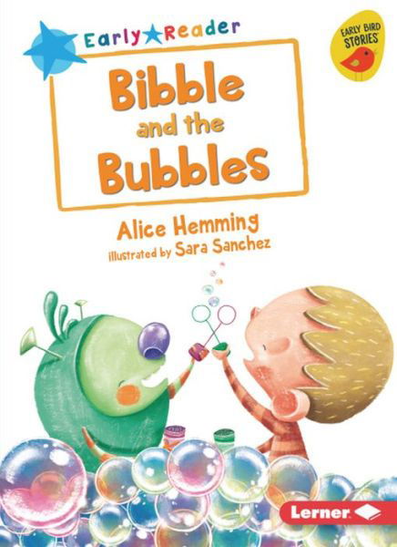 Cover for Alice Hemming · Bibble and the Bubbles (Buch) (2019)