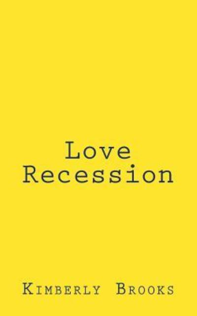 Cover for Kimberly Brooks · Love Recession (Paperback Book) (2018)