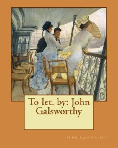 Cover for John Galsworthy · To Let. by (Paperback Book) (2017)