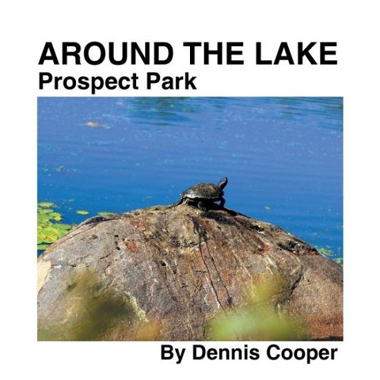Cover for Dennis Cooper · Around the Lake Prospect Park (Paperback Book) (2021)