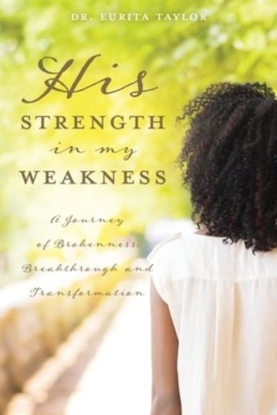 Cover for Taylor · His Strength In My Weakness (Paperback Bog) (2019)