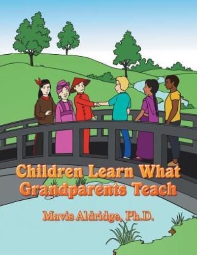 Cover for Mavis Aldridge · Children Learn What Grandparents Teach (Pocketbok) (2018)