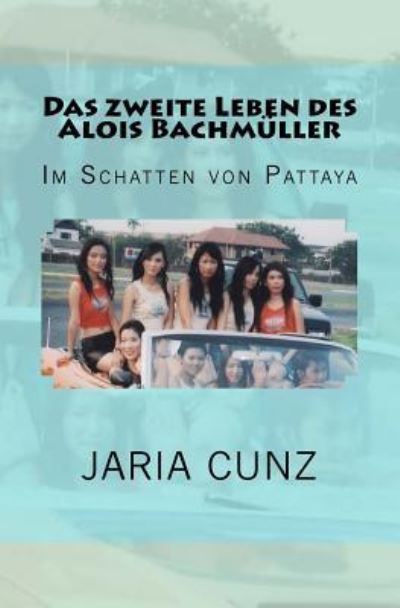 Cover for Jaria Cunz · Das zweite Leben des Alois Bachmuller (Paperback Book) (2017)