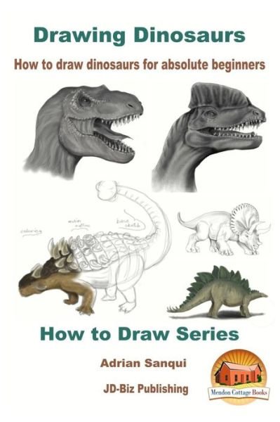 Cover for John Davidson · Drawing Dinosaurs - How to draw dinosaurs for absolute beginners (Paperback Bog) (2017)