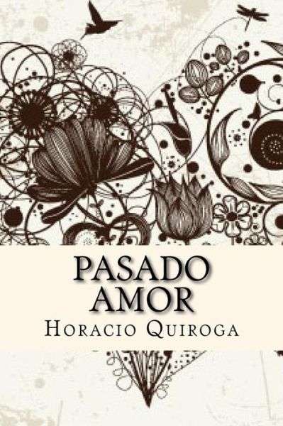 Cover for Horacio Quiroga · Pasado Amor (Paperback Book) [Spanish edition] (2017)