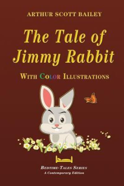 Cover for Arthur Scott Bailey · The Tale of Jimmy Rabbit - With Color Illustrations (Paperback Book) (2017)