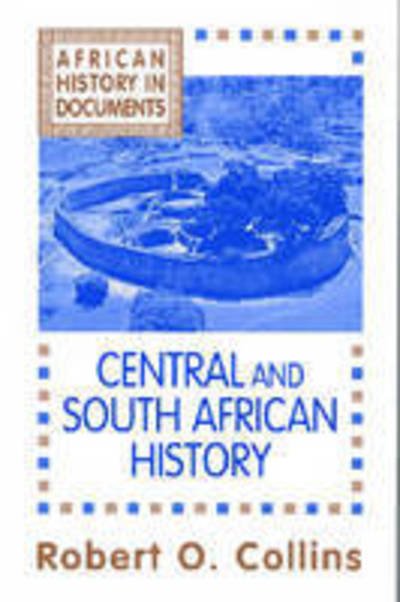 Cover for Robert O. Collins · African History v. 3; Central and South African History - African History in Documents (Paperback Bog) (2015)
