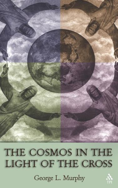 Cover for George Murphy · The Cosmos in the Light of the Cross (Paperback Bog) [Revised edition] (2003)