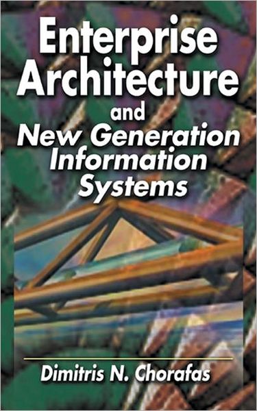 Cover for Dimitris N. Chorafas · Enterprise Architecture and New Generation Information Systems (Hardcover Book) (2001)