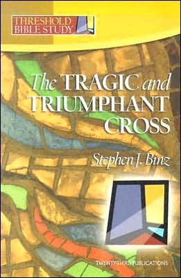 Cover for Stephen J. Binz · Threshold Bible Study: the Tragic &amp; Triumphant Cross (Paperback Book) [Illustrated edition] (2005)