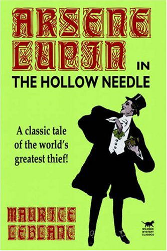 The Hollow Needle: Further Adventures of Arsene Lupin - Maurice Leblanc - Bücher - Wildside Press - 9781587157172 - 20. Januar 2021