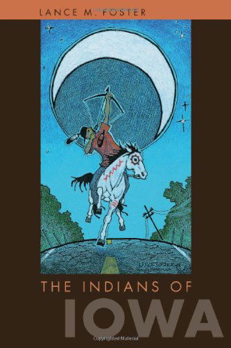 Cover for Lance M. Foster · The Indians of Iowa - Bur Oak Books (Paperback Book) [1st edition] (2009)