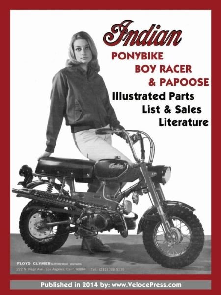 Cover for Indian Motorcycle Company · Indian Ponybike, Boy Racer &amp; Papoose Illustrated Parts List &amp; Sales Literature (Paperback Bog) (2014)