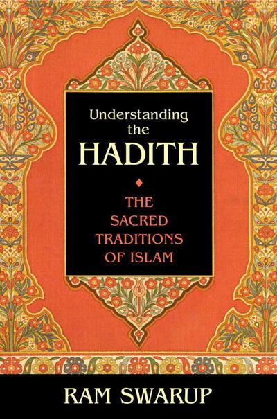 Cover for Ram Swarup · Understanding the Hadith: The Sacred Traditions of Islam (Paperback Book) (2002)