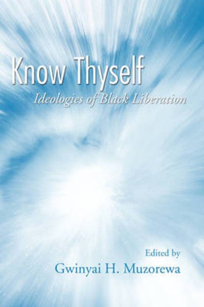 Cover for Gwinyai H. Muzorewa · Know Thyself: Ideologies of Black Liberation: (Paperback Bog) (2005)
