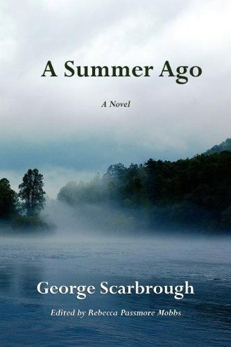 A Summer Ago - George Scarbrough - Books - Iris Press - 9781604542172 - August 15, 2011