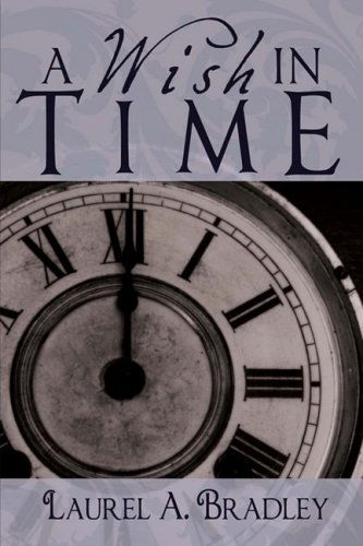 Cover for Laurel Bradley · A Wish in Time: a Novel (Paperback Book) (2008)