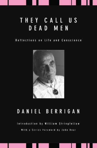 Cover for Daniel Berrigan · They Call Us Dead Men: Reflections on Life and Conscience (Paperback Book) (2009)