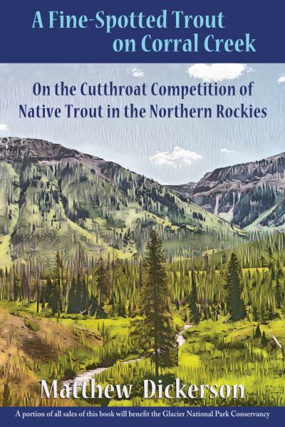 Cover for Matthew Dickerson · A Fine-Spotted Trout on Corral Creek: On the Cutthroat Competition of Native Trout in the Northern Rockies - Heartstreams (Paperback Book) (2021)