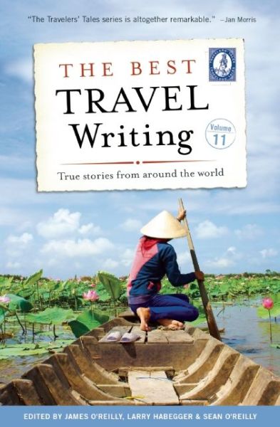 Cover for James O'reilly · The Best Travel Writing, Volume 11: True Stories from Around the World - Best Travel Writing (Pocketbok) (2016)