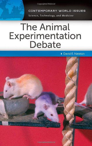 Cover for David E. Newton · The Animal Experimentation Debate: A Reference Handbook - Contemporary World Issues (Gebundenes Buch) (2013)