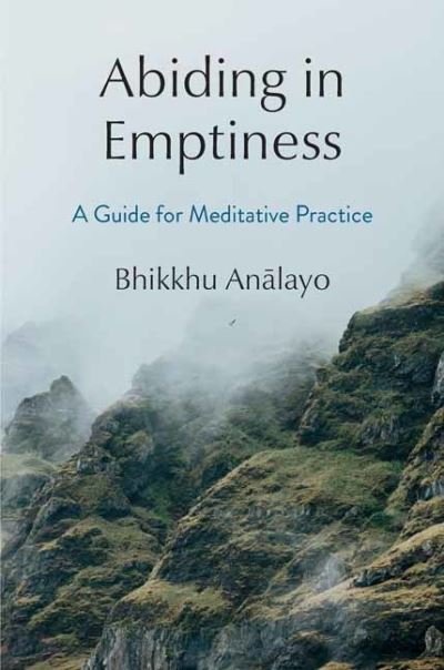 Cover for Bhikkhu Analayo · Abiding in Emptiness: A Guide for Meditative Practice (Gebundenes Buch) (2024)