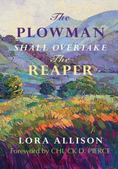 Cover for Lora Allison · The Plowman Shall Overtake The Reaper (Paperback Book) (2019)