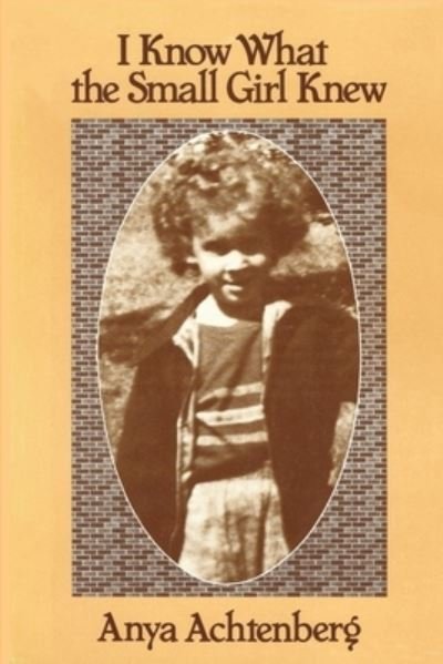 Cover for Anya Achtenberg · I Know What the Small Girl Knew (Paperback Book) (2020)