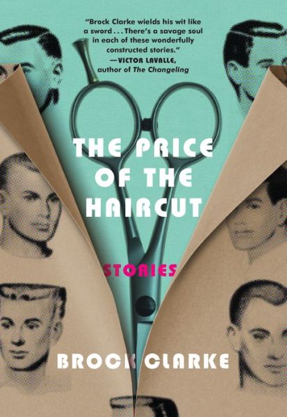 Cover for Brock Clarke · The price of the haircut (Book) [First edition. edition] (2018)