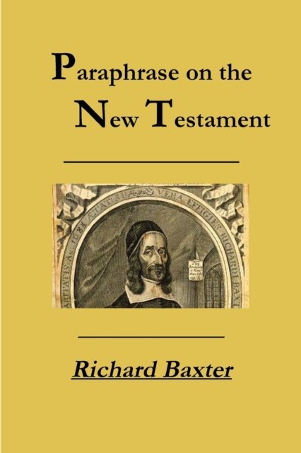Cover for Richard Baxter · A Paraphrase on the New Testament (Taschenbuch) (2017)