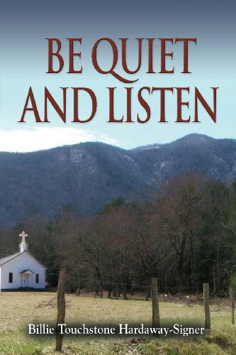Cover for Billie Touchstone Hardaway-signer · Be Quiet and Listen! (Paperback Book) [Large Type edition] (2013)