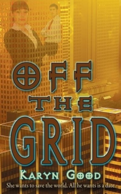 Cover for Karyn Good · Off the Grid (Paperback Book) (2014)