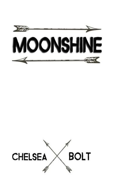 Moonshine - Chelsea Bolt - Livros - Indigo Sea Press - 9781630662172 - 23 de dezembro de 2015