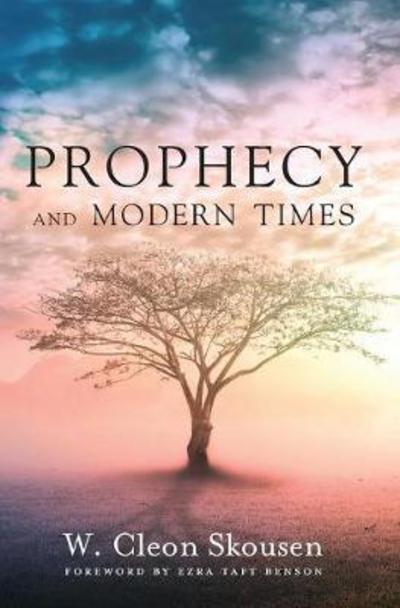 Cover for W Cleon Skousen · Prophecy and Modern Times: Finding Hope and Encouragement in the Last Days (Inbunden Bok) (2017)