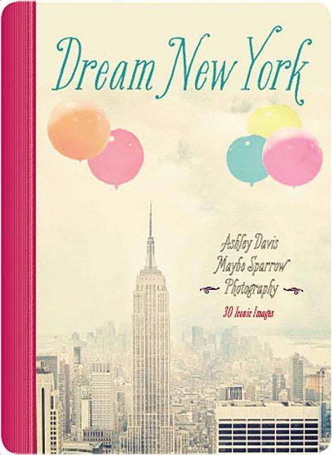 Cover for Ashley Davis · Dream New York: 30 Iconic Images - Dream City (Flashcards) (2015)