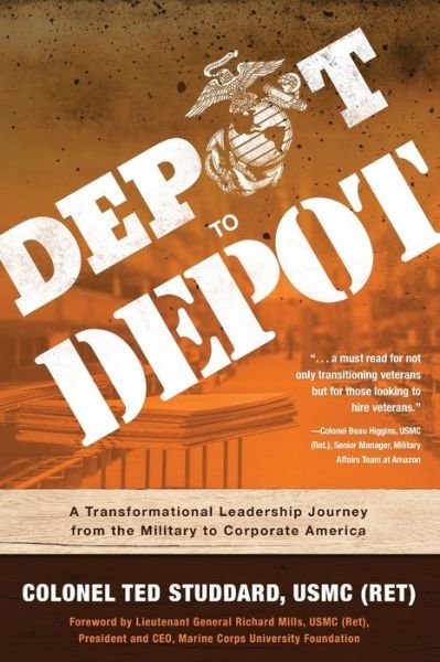 Cover for Studdard Usmc (Ret), Ted · Depot to Depot: A Transformational Leadership Journey from the Military to Corporate America (Paperback Book) (2019)