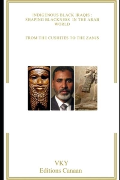 Indigenous Black Iraqis - Vk Y - Livres - Editions Canaan - 9781637324172 - 24 novembre 2020