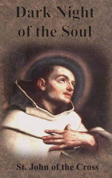 Cover for St John of the Cross · Dark Night of the Soul (Hardcover bog) (1908)