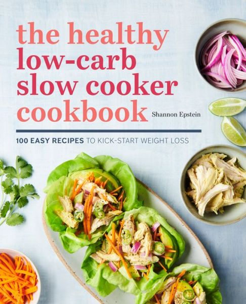 Cover for Shannon Epstein · The Healthy Low-Carb Slow Cooker Cookbook (Paperback Book) (2018)