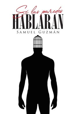 Cover for Samuel GuzmÃ¡n · Si las paredes hablaran (Taschenbuch) (2020)