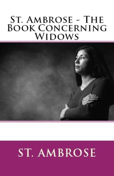 The Book Concerning Widows - St Ambrose - Kirjat - Lighthouse Publishing - 9781643730172 - lauantai 28. heinäkuuta 2018