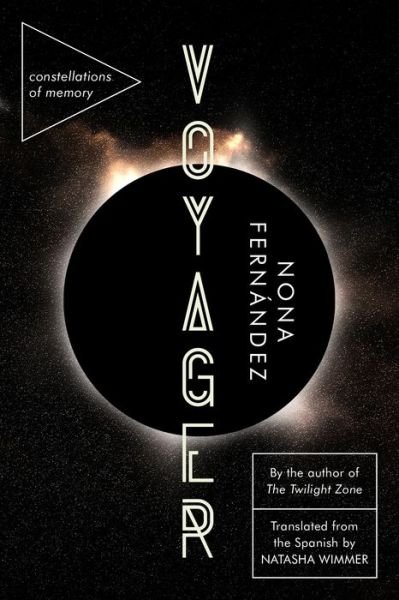Voyager: Constellations of Memory - Nona Fernandez - Livros - Graywolf Press - 9781644452172 - 21 de fevereiro de 2023