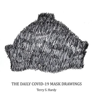 Cover for Terry S Hardy · The Daily COVID-19 Mask Drawings (Inbunden Bok) (2020)