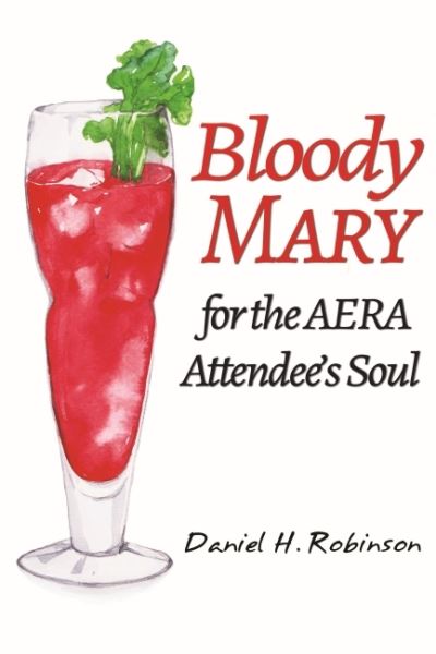 Cover for Daniel H. Robinson · Bloody Mary for the AERA Attendee's Soul (Paperback Book) (2022)