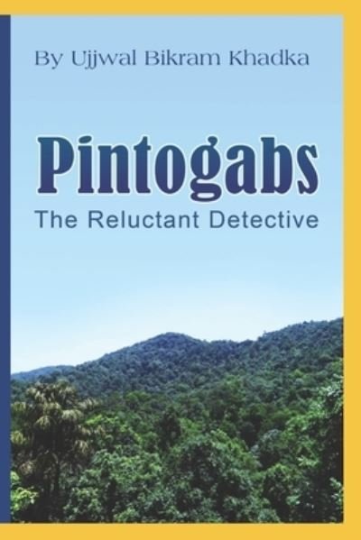 Pintogabs, The Reluctant Detective - Ujjwal Bikram Khadka - Books - Independently Published - 9781659852172 - January 26, 2020